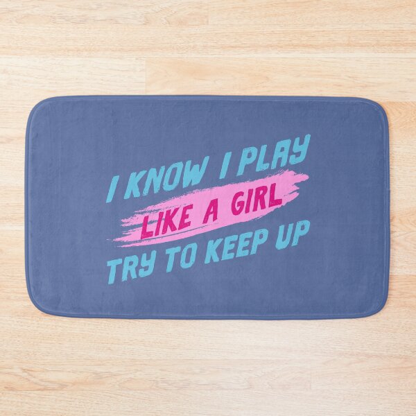 Item preview, I know I play like a girl Try to keep up - Girls are better in sports designed and sold by alenaz.