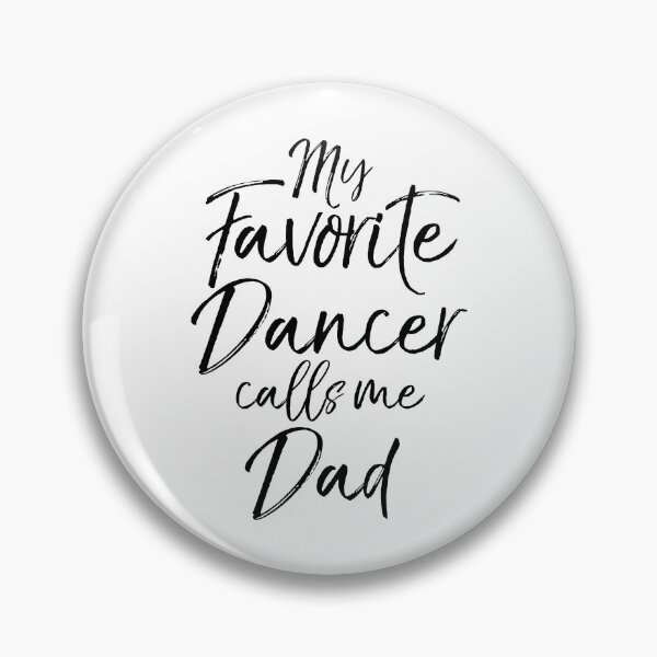 Item preview, My Favorite Dancer Calls Me Dad Dancing Quote designed and sold by TNDesignStudio.
