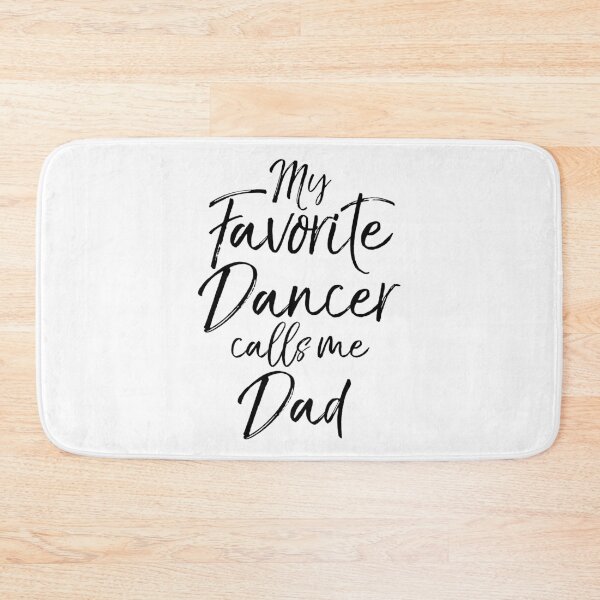 Item preview, My Favorite Dancer Calls Me Dad Dancing Quote designed and sold by TNDesignStudio.