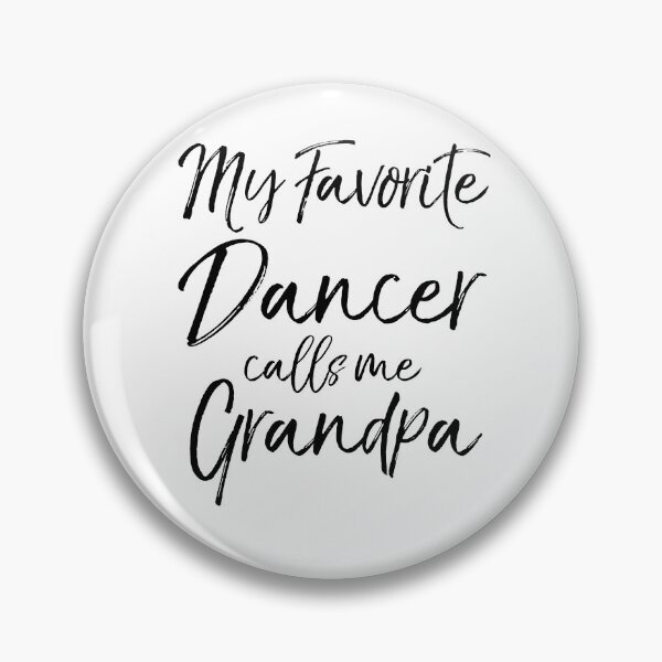 Item preview, My Favorite Dancer Calls Me Grandpa Dancing Quote designed and sold by TNDesignStudio.