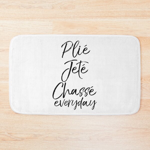 Item preview, Plié Jeté Chassé Everyday Dancing Quote designed and sold by TNDesignStudio.