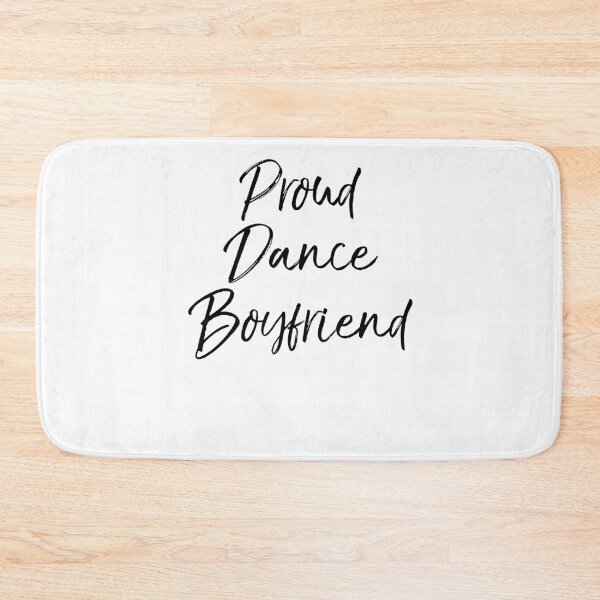 Item preview, Proud Dance Boyfriend Dancing Quote designed and sold by TNDesignStudio.