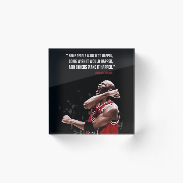 Make it Happen - Michael Jordan Acrylic Block