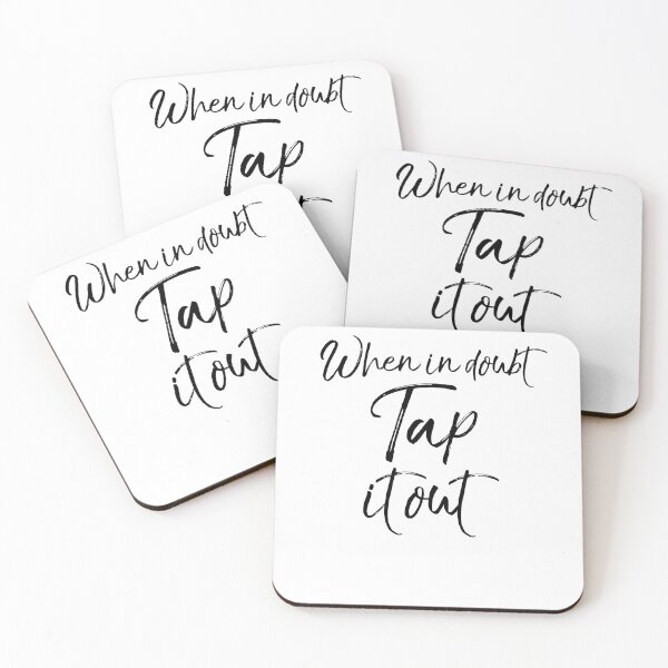Item preview, When in Doubt Tap it Out Dancing Quote designed and sold by TNDesignStudio.