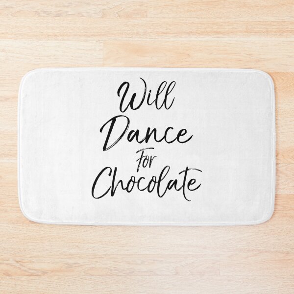 Item preview, Will Dance for Chocolate Dancing Quote designed and sold by TNDesignStudio.