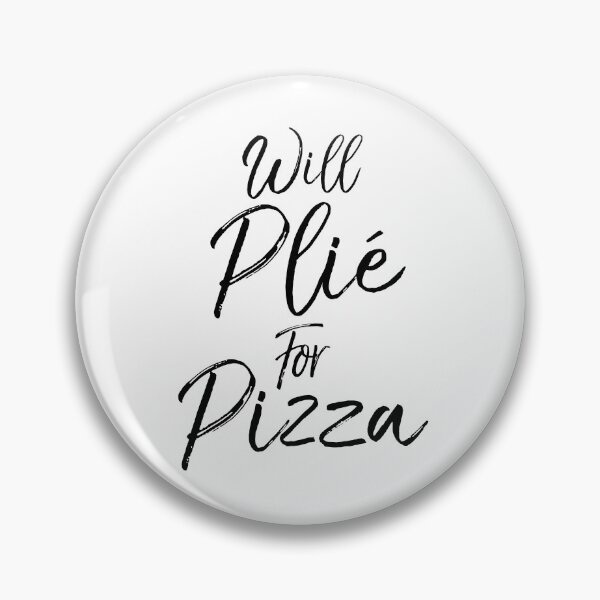 Item preview, Will Plié for Pizza Dancing Quote designed and sold by TNDesignStudio.