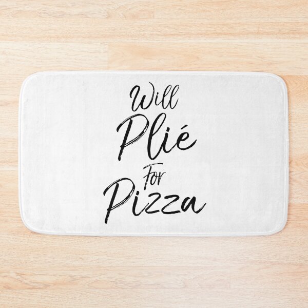 Item preview, Will Plié for Pizza Dancing Quote designed and sold by TNDesignStudio.