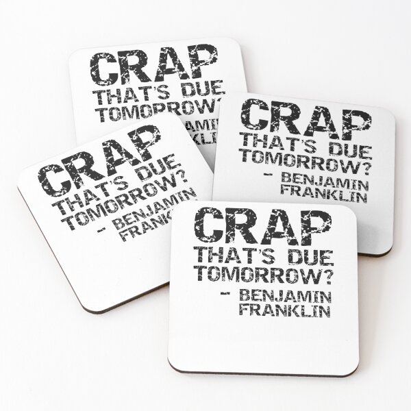 Item preview, Fake History Quote Crap That's Due Tomorrow? - Benjamin Franklin Funny History Joke designed and sold by TNDesignStudio.