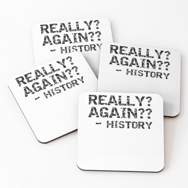 Item preview, Fake History Quote Really? Again?? - History Funny History Joke designed and sold by TNDesignStudio.