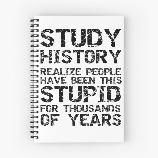 Item preview, Funny Study History Realize People Have Been This Stupid for Thousands of Years Funny History Joke designed and sold by TNDesignStudio.