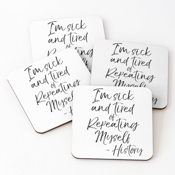 Item preview, I'm Sick and Tired of Repeating Myself - History Funny History Joke designed and sold by TNDesignStudio.