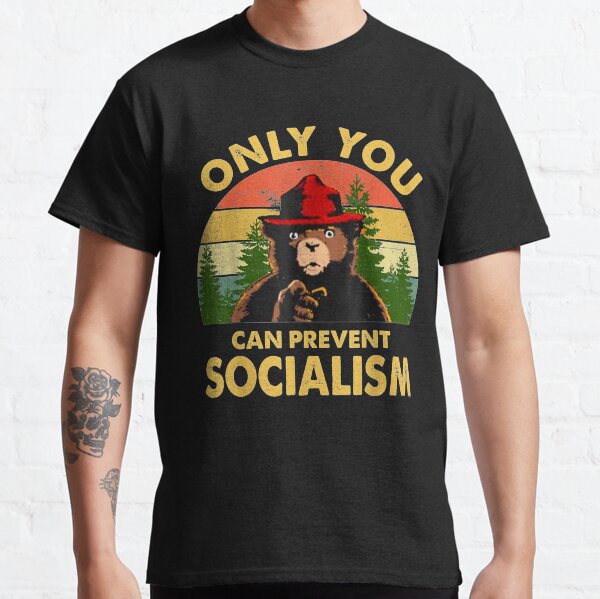 Only you can prevent socialism Bear Camping Vintage funny Classic T-Shirt