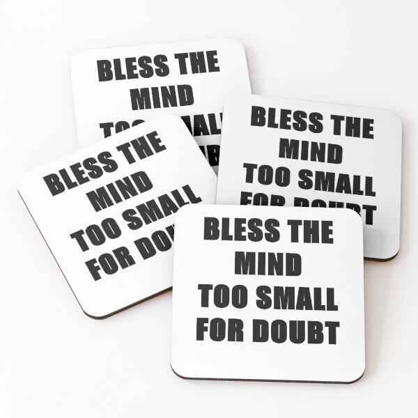 Item preview, BLESS THE MIND TOO SMALL FOR DOUBT designed and sold by WarGear.