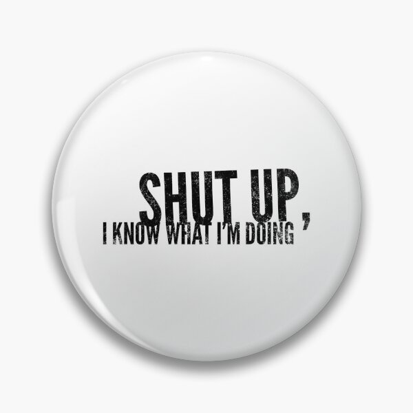 Item preview, I Know What Im Doing designed and sold by WorldEngine.
