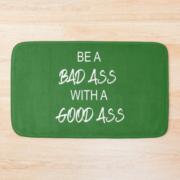 Item preview, Be a Bad Ass With a Good Ass designed and sold by HeavyAthleticsS.