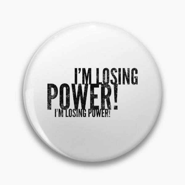 Item preview, Im Losing power designed and sold by WorldEngine.