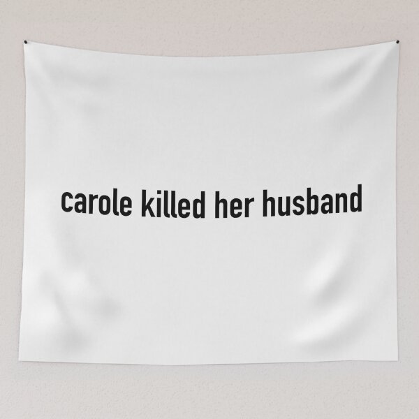 Item preview, Carole killed her husband designed and sold by hipstuff.