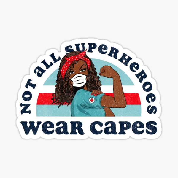 Not all superheroes wear capesnurse inspired stickervinyl sticker only 