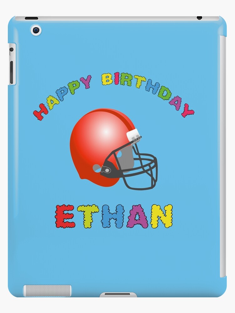 Coque Et Skin Adhesive Ipad Anniversaire Tshirt Casque De Football Americain Joyeux Anniversaire Ethan Par Abisz Redbubble