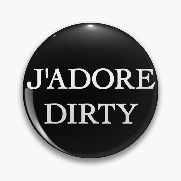 Item preview, J'ADORE DIRTY designed and sold by mensijazavcevic.