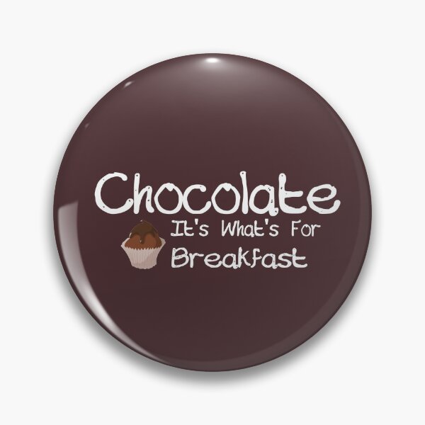 Item preview, Chocolate it's What's For Breakfast designed and sold by Casualcabana.