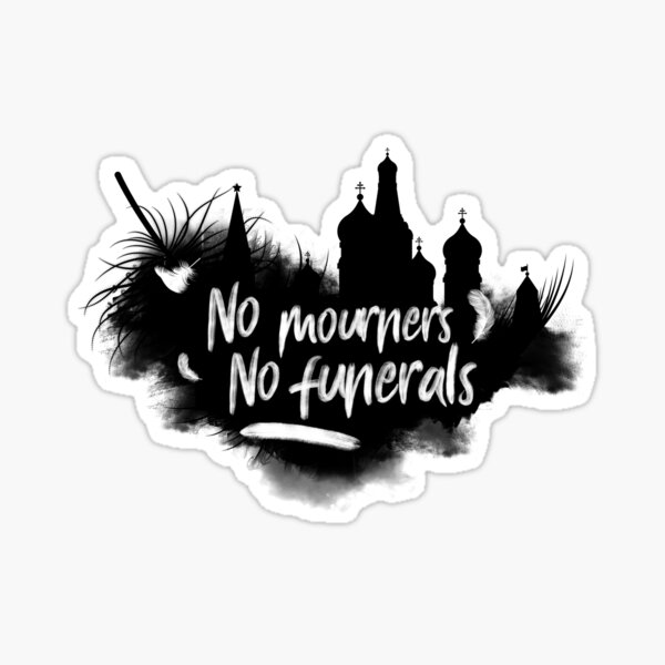 No Mourners No Funerals Sticker