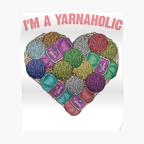 Copy of Yarnaholic yarn heart shape shirt Poster