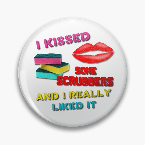 Item preview, I Kissed Some Scrubbers And I Really Liked It designed and sold by MarkUK97.