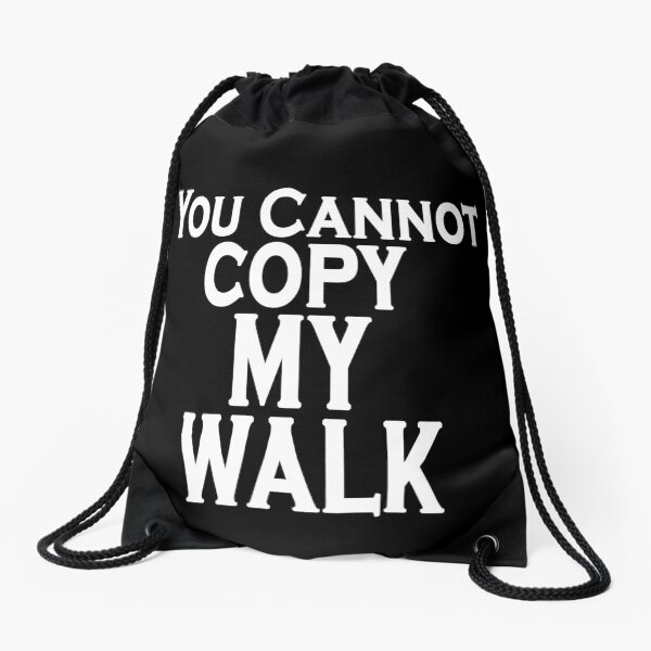 Item preview, You Cannot Copy My Walk  designed and sold by maliksweity.
