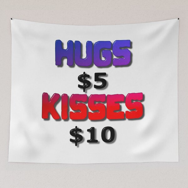 Item preview, Hugs Five Dollars Kisses Ten Dollars designed and sold by MarkUK97.