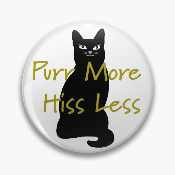 Item preview, Purr More Hiss Less designed and sold by GrimalkinStudio.