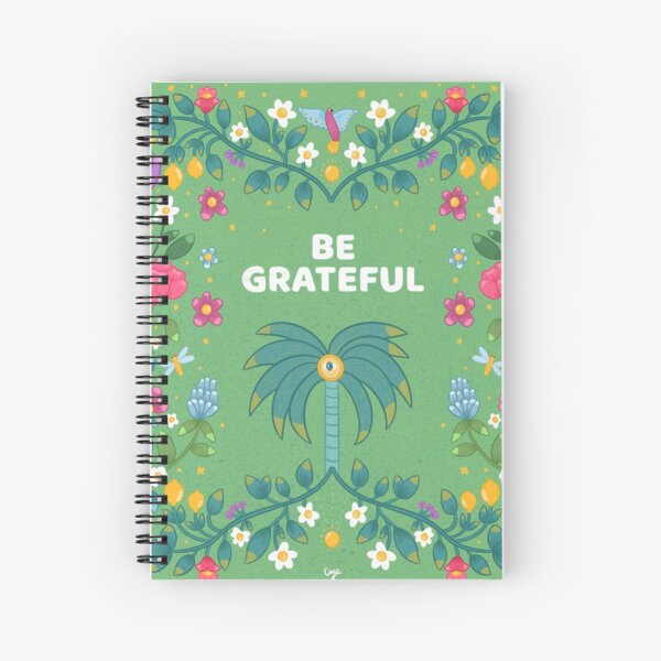 Be grateful Spiral Notebook