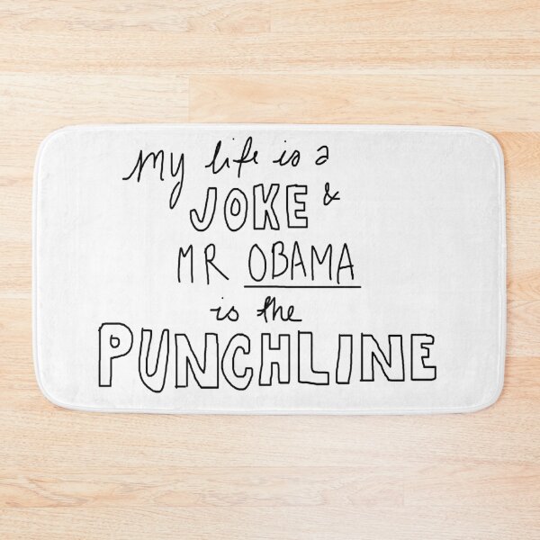 Item preview, My Life is a Joke and Mr Obama is the Punchline designed and sold by roseeburke.