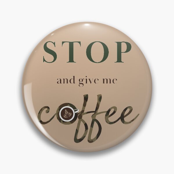 Artikelvorschau, Halt an und gib mir Kaffee! entworfen und verkauft von AprilSLDesigns.