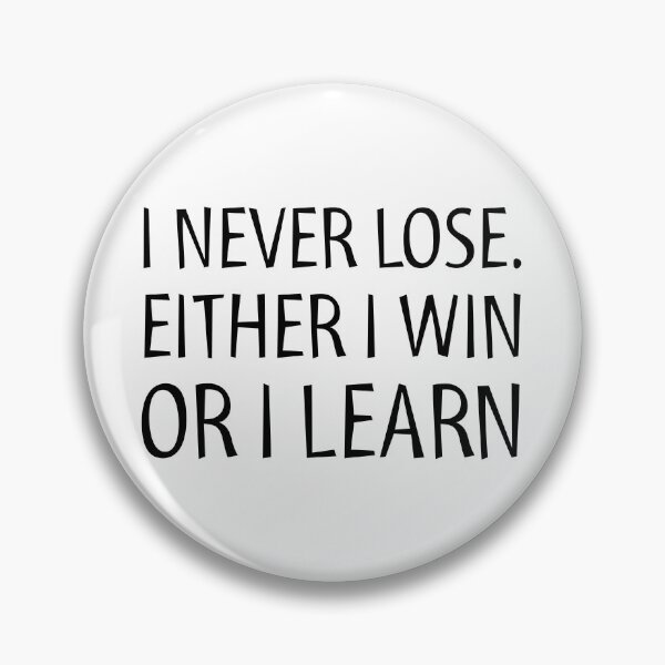Artikelvorschau, Ich verliere nie. Entweder ich gewinne oder ich lerne – Motivationszitat entworfen und verkauft von Inspirationmotivation.