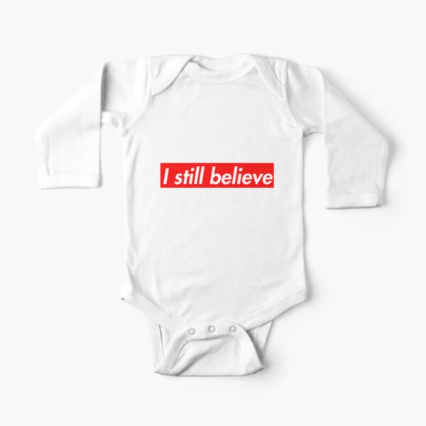I Still Believe Quotation Baby One Piece By Happybuy1999 Redbubble