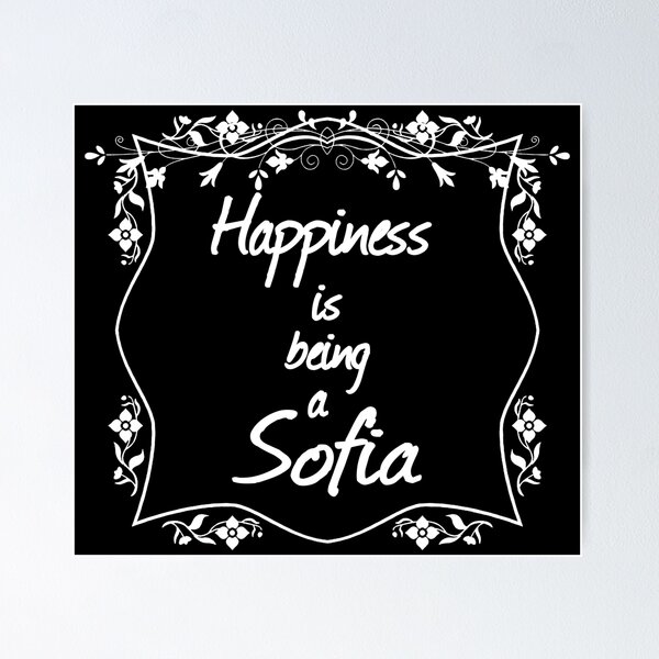Item preview, Happiness is being a Sofia designed and sold by rodmendonca.