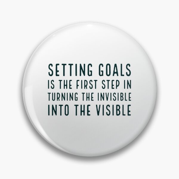 Item preview, Setting goals is the first step in turning the invisible into the visible - motivational quote designed and sold by Inspirationmotivation.