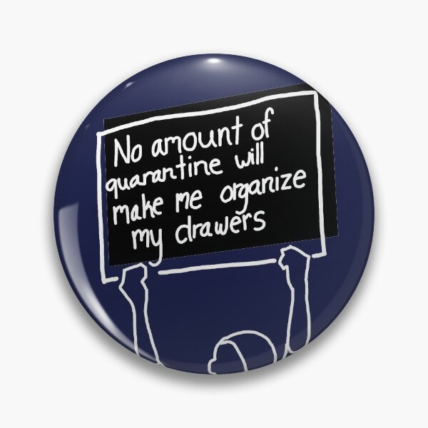 Item preview, no amount of quarantine will make me organize designed and sold by BeccsByrd.