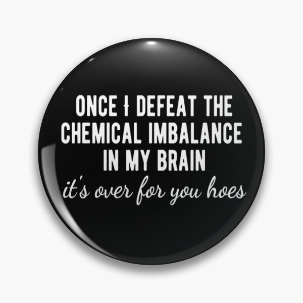 Item preview, Once I Defeat the Chemical Imbalance in My Brain It's Over  designed and sold by CatMonkStudios.