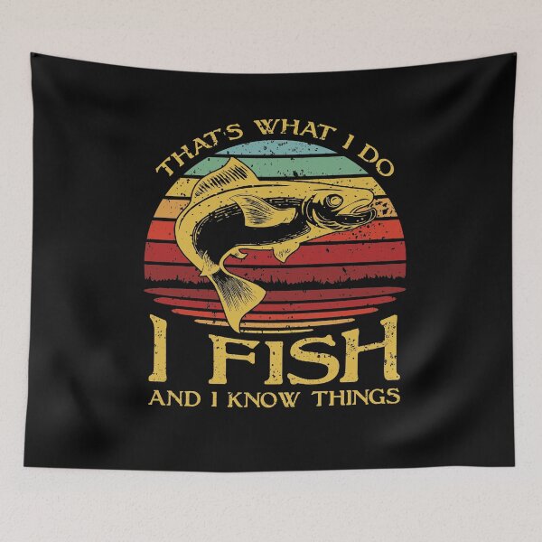 Item preview, That's What I Do I Fish And I Know Things designed and sold by sesa10.