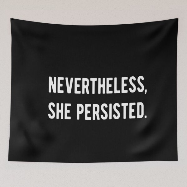 Item preview, Nevertheless She Persisted designed and sold by CatMonkStudios.