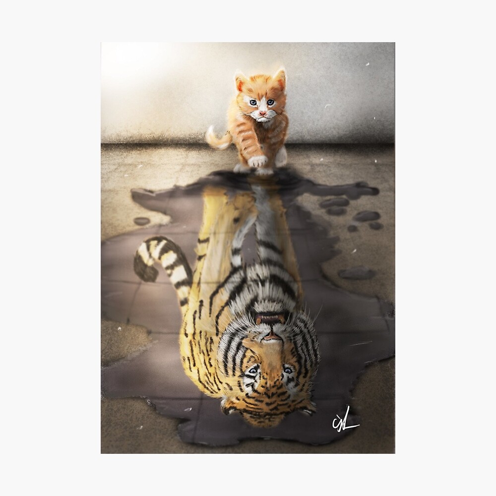 Believe In Yourself Cat Tiger Reflection Poster By Luna7 Redbubble