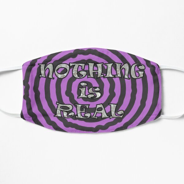 Nothing is real Mask