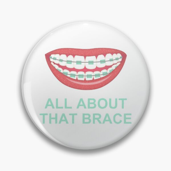 Item preview, All About That Brace Humor designed and sold by rustydoodle.