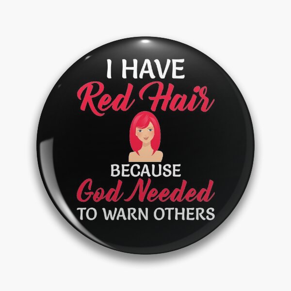 Item preview, I Have Red Hair Because God Needed To Warn Others Funny Redhead designed and sold by inkedtee.