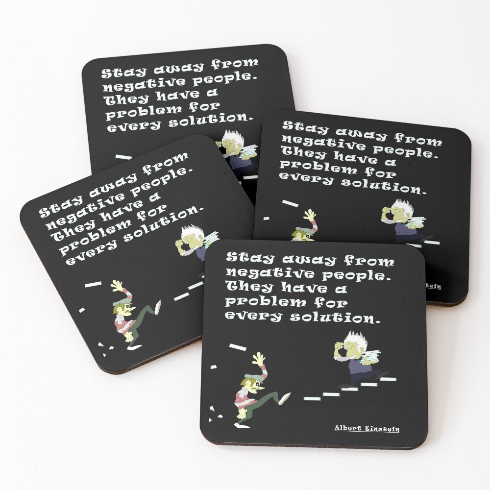 Stay Away From Negative People They Have A Problem For Every Solution Coasters Set Of 4 By E Dream Redbubble