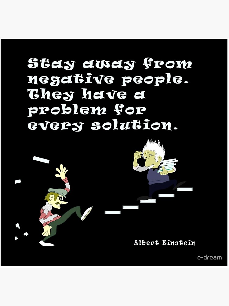 Stay Away From Negative People They Have A Problem For Every Solution Art Board Print By E Dream Redbubble