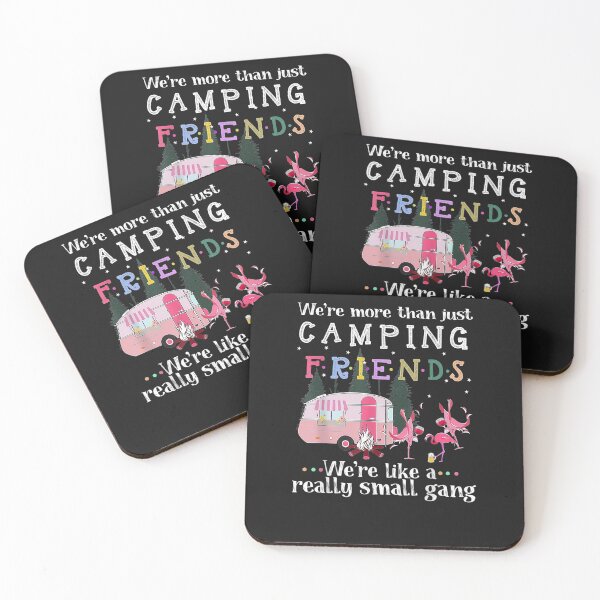 Item preview, We're More Than Just Camping Friends We're Like A Really Small Gang Flamingo designed and sold by YananWu83.