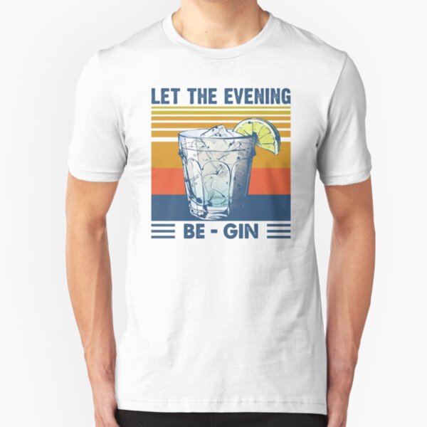 Let the evening Be Gin Martini Cocktail Slim Fit T-Shirt